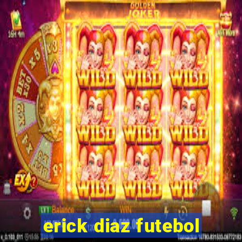 erick diaz futebol